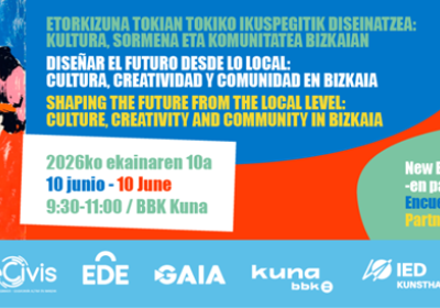 Etorkizuna tokian tokiko ikuspegitik diseinatzea: Kultura, Sormena eta Komunitatea Bizkaian