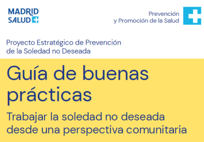Madrid Salud publica una guía de buenas prácticas para prevenir la soledad no deseada desde una perspectiva comunitaria
